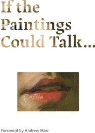 Title: If the Paintings Could Talk, Author: Michael Wilson