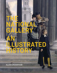 Title: The National Gallery: An Illustrated History, Author: Alan Crookham