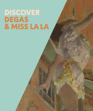 Ebook ita free download epub Discover Degas & Miss La La (English literature) by Anne Robbins, Chiara Di Stefano, Laurie Fierstein, Darcy Grimaldo Grigsby, Denise Murrell 9781857097146 iBook ePub