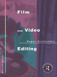 Title: Film and Video Editing / Edition 1, Author: Roger Crittenden