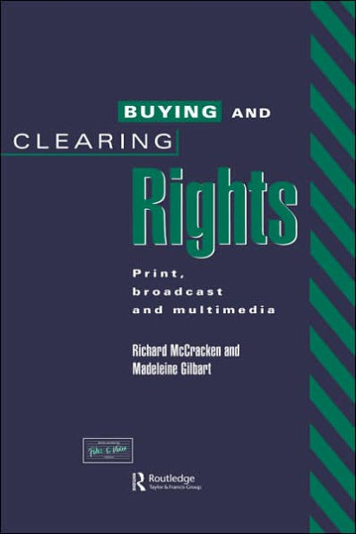 Buying and Clearing Rights: Print, Broadcast Multimedia