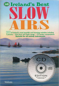 Title: 110 Ireland's Best Slow Airs, Author: Hal Leonard Corp.