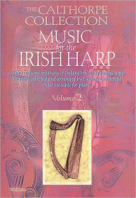 Title: Music for the Irish Harp - Volume 2: The Calthorpe Collection, Author: Nancy Calthorpe