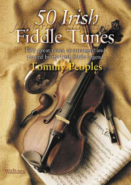 Title: 50 Irish Fiddle Tunes, Author: Tommy Peoples