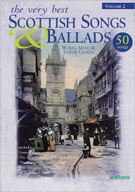 Title: The Very Best Scottish Songs & Ballads - Volume 2: Words, Music & Guitar Chords, Author: Hal Leonard Corp.