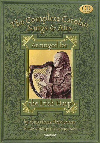 The Complete Carolan Songs & Airs: Arranged for the Irish Harp