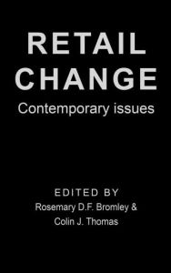 Title: Retail Change: Contemporary Issues / Edition 1, Author: Rosemary D.F. Bromley