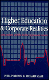Title: Higher Education And Corporate Realities: Class, Culture And The Decline Of Graduate Careers, Author: Phillip Brown