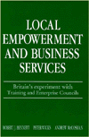 Title: Local Empower and Business Service: Britain's Experiment with Training and Enterprise Councils, Author: R. J. Bennett