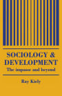 The Sociology Of Development: The Impasse And Beyond / Edition 1