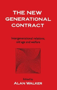 Title: The New Generational Contract: Intergenerational Relations And The Welfare State, Author: Alan Walker University of Sheffield.