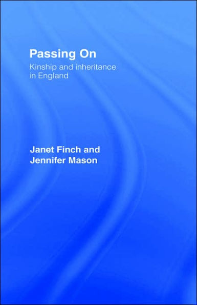 Passing On: Kinship and Inheritance in England / Edition 1