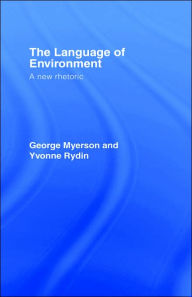 Title: The Language Of Environment: A New Rhetoric / Edition 1, Author: George Myerson