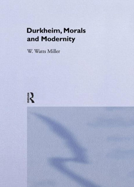 Durkheim, Morals And Modernity / Edition 1