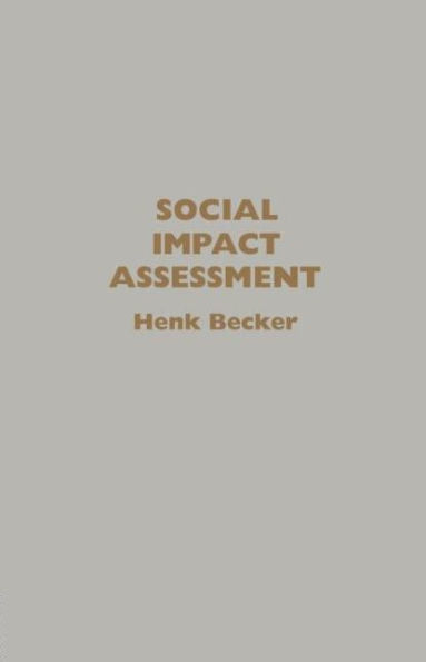 Social Impact Assessment: Method And Experience Europe, North America The Developing World