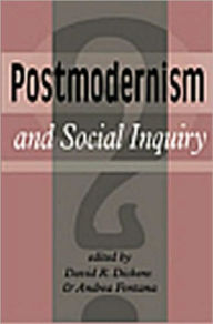 Title: Postmodernism And Social Inquiry, Author: David R. Dickens