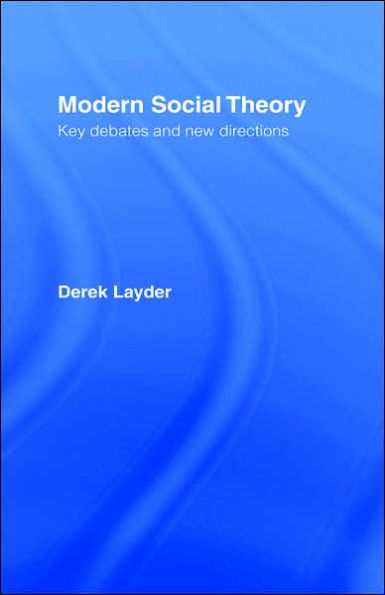 Modern Social Theory: Key Debates And New Directions / Edition 1