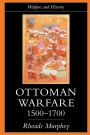 Ottoman Warfare, 1500-1700