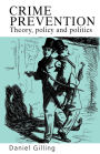 Crime Prevention: Theory, Policy And Practice / Edition 1