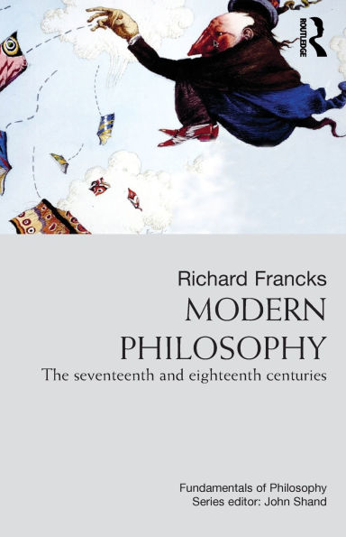 Modern Philosophy: The Seventeenth And Eighteenth Centuries / Edition 1