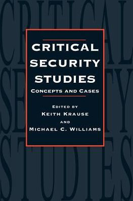 Critical Security Studies: Concepts and Cases