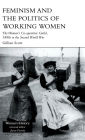 Feminism, Femininity and the Politics of Working Women: The Women's Co-Operative Guild, 1880s to the Second World War