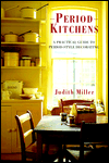 Title: Period Kitchens: A Practical Guide to Period-Style Decorating, Author: Judith Miller