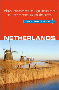 Title: Culture Smart! Netherlands: A Quick Guide to Customs and Etiquette, Author: Sheryl Buckland