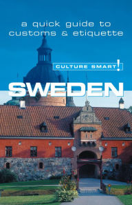 Title: Culture Smart! Sweden: A Quick Guide to Customs and Etiquette, Author: Charlotte J. DeWitt