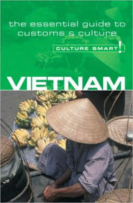 Title: Vietnam - Culture Smart!: A Quick Guide to Customs and Etiquette, Author: Geoffrey Murray