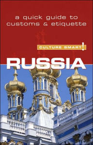 Title: Russia - Culture Smart!: A Quick Guide to Customs and Etiquette, Author: Anna King