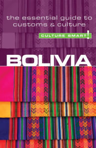 Title: Bolivia - Culture Smart!: the essential guide to customs & culture, Author: Keith Richards