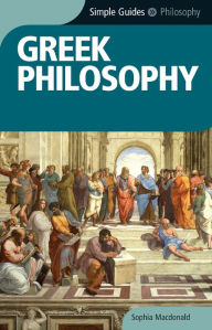 Title: Greek Philosophy - Simple Guides, Author: Sophia Macdonald