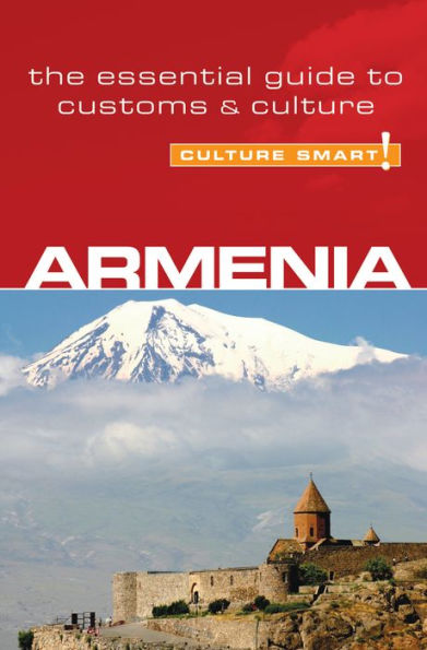 Armenia - Culture Smart!: The Essential Guide to Customs &