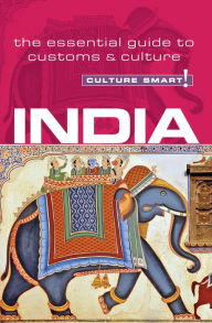 Title: India - Culture Smart!: The Essential Guide to Customs & Culture, Author: Becky Stephen