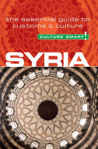 Title: Syria - Culture Smart!: The Essential Guide to Customs & Culture, Author: Sarah Standish