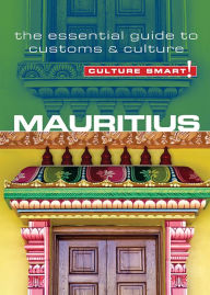 Title: Mauritius - Culture Smart!: The Essential Guide to Customs & Culture, Author: Tom Cleary