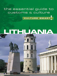 Title: Lithuania - Culture Smart!: The Essential Guide to Customs & Culture, Author: Lara Belonogoff