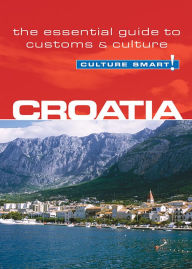 Title: Croatia - Culture Smart!: The Essential Guide to Customs & Culture, Author: Irina Ban