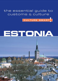 Title: Estonia - Culture Smart!: The Essential Guide to Customs & Culture, Author: Clare Thomson