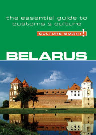 Title: Belarus - Culture Smart!: The Essential Guide to Customs & Culture, Author: Anne Coombes