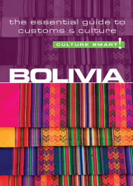 Title: Bolivia - Culture Smart!: The Essential Guide to Customs & Culture, Author: Keith Richards