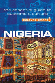 Title: Nigeria - Culture Smart!: The Essential Guide to Customs & Culture, Author: Diane Lemieux