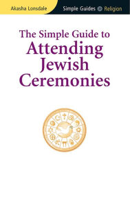 Title: Simple Guide to Attending Jewish Ceremonies, Author: Simple Guides