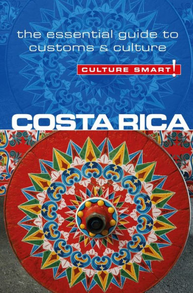 Costa Rica - Culture Smart!: The Essential Guide to Customs &