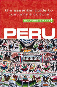 Title: Peru - Culture Smart!: The Essential Guide to Culture & Customs, Author: John Forrest