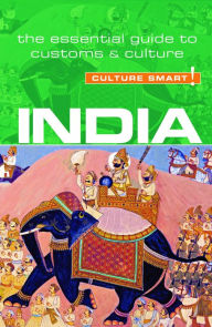 Title: India - Culture Smart!: The Essential Guide to Customs & Culture, Author: Becky Stephen