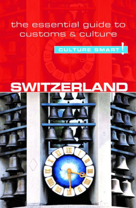 Switzerland Culture Smart The Essential Guide To