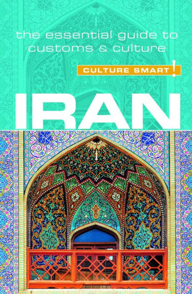 Iran - Culture Smart!: The Essential Guide to Customs &