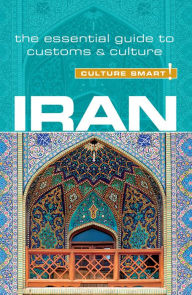 Title: Iran - Culture Smart!: The Essential Guide to Customs & Culture, Author: Stuart Williams